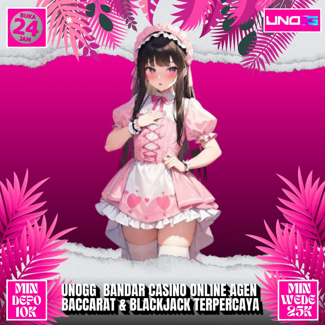 Unogg ~ Bandar Casino Online Agen Baccarat & Blackjack Terpercaya